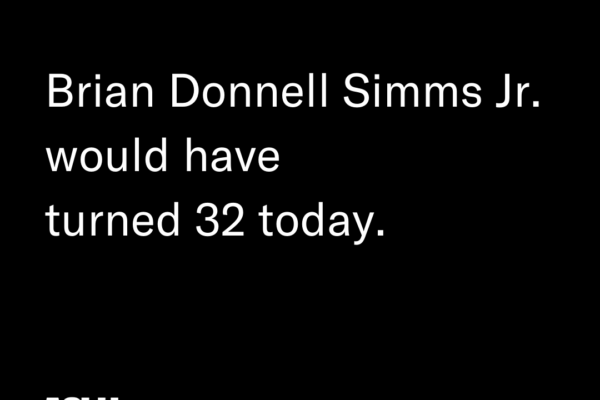 Brain Donnell Simms Jr. would have turned 32 today