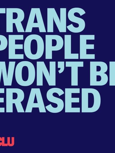 Trans people won't be erased
