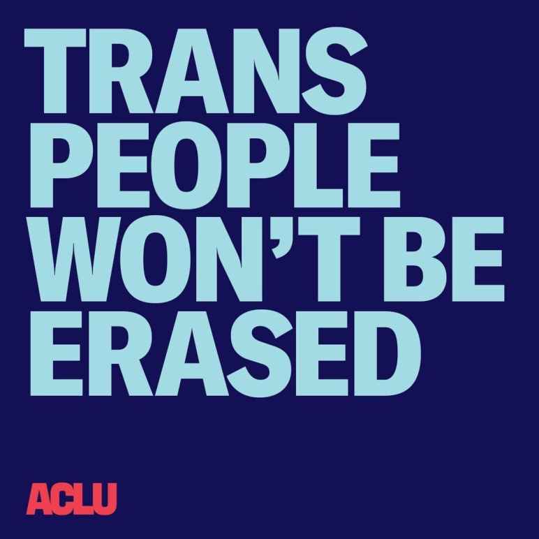 Trans people won't be erased